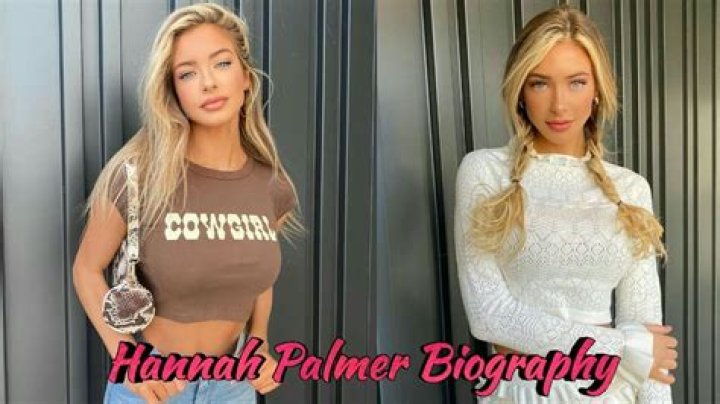 Hannah Palmer Bio | Age, Wiki, Net worth, Height, Boyfriend or Single?|