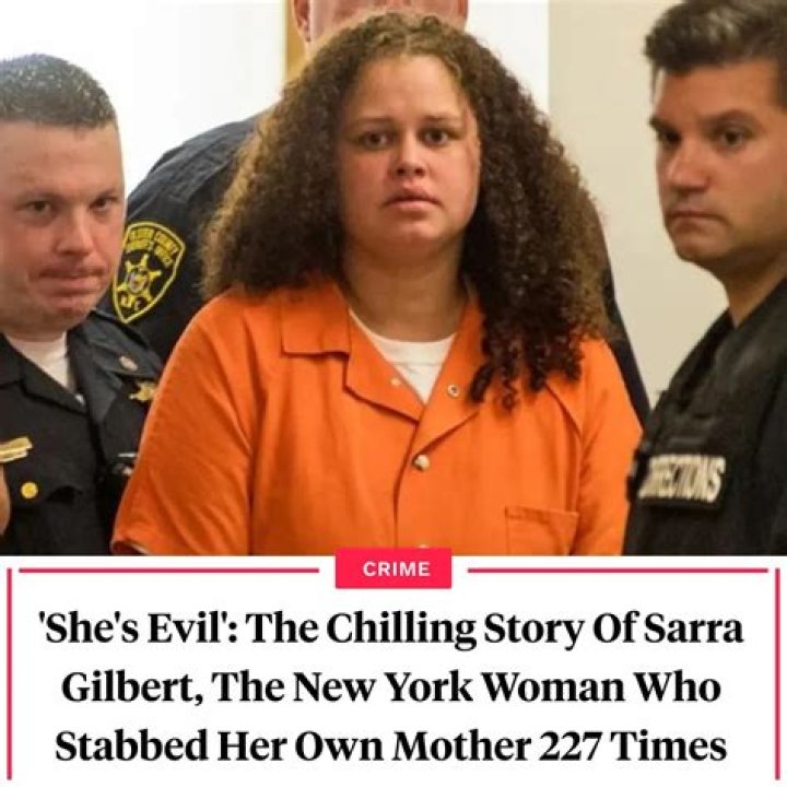 Sarra Gilbert, The Woman Who Stabbed Her Mother 227 Times